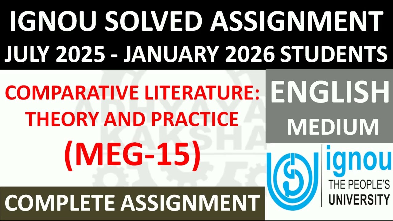MEG 15 || COMPARATIVE LITERATURE: THEORY AND PRACTICE || IGNOU SOLVED ASSIGNMENT 2025-2026 ||