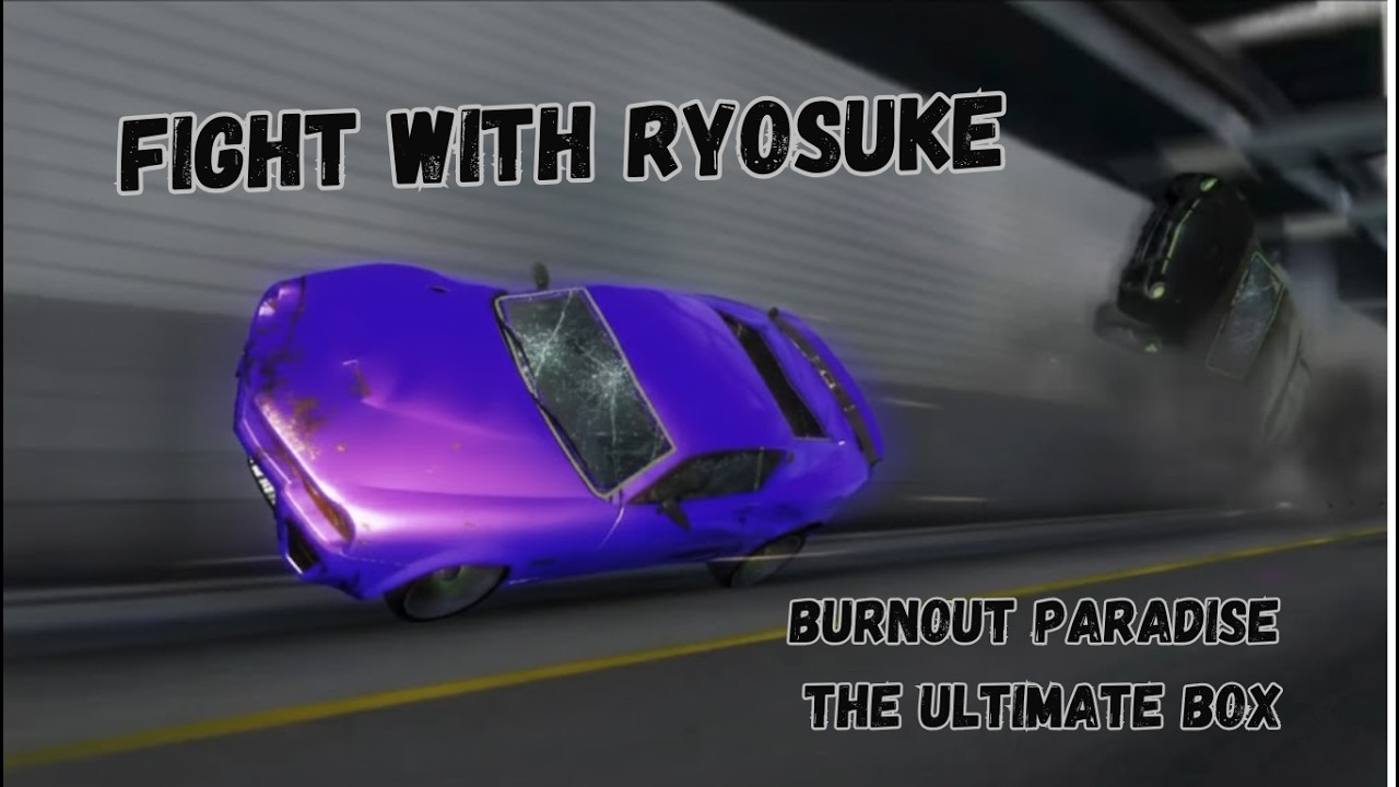 Burnout Paradise The Ultimate Box | fight with Ryosuke
