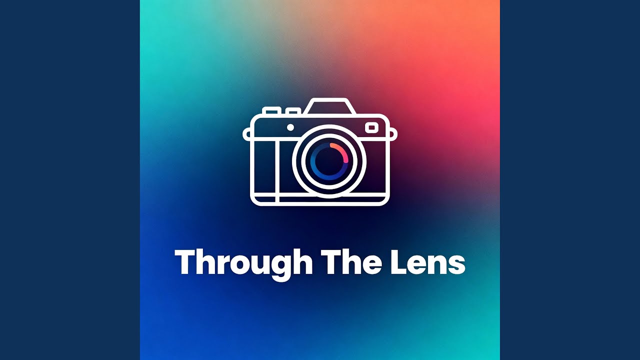 Through The Lens