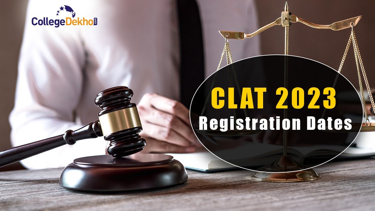 CLAT 2023 Registration Dates | CollegeDekho