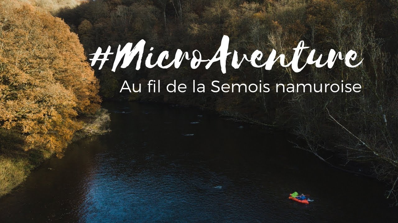 Microaventure Packraft sur la Semois en Ardenne (Wallonie, Rivi&egrave;re, Nature)