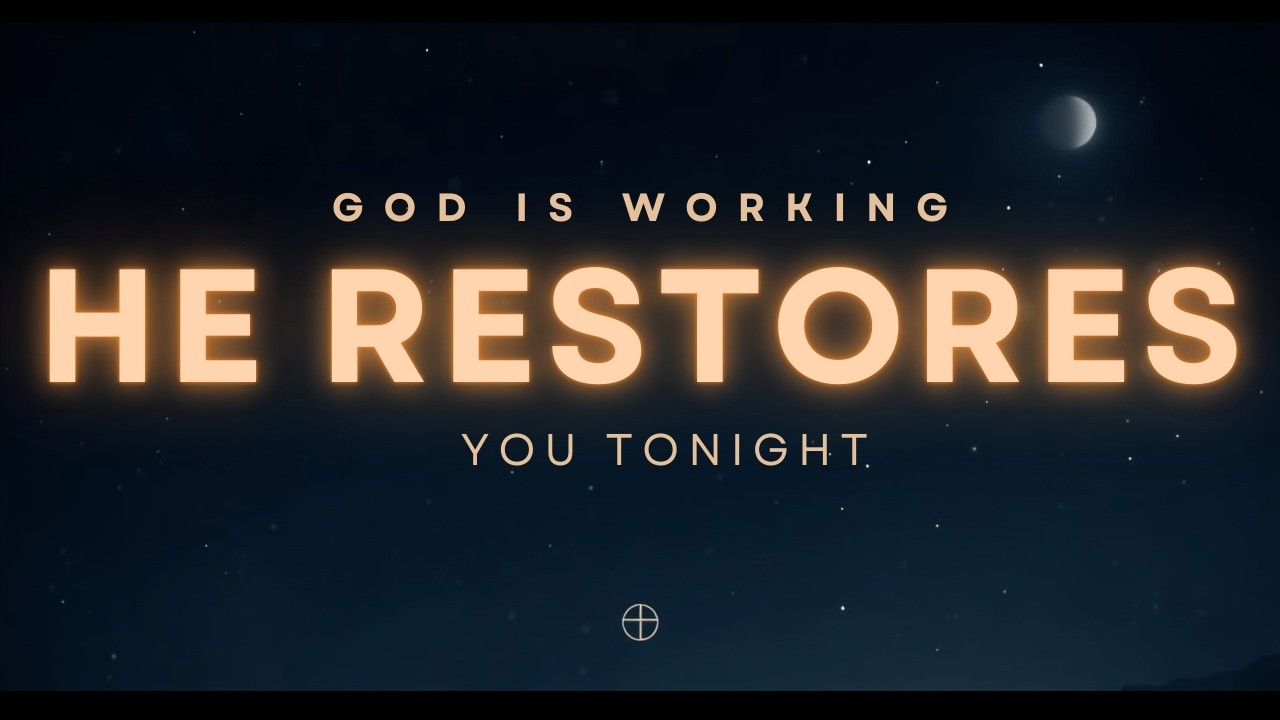 Sleep Peacefully - While God Restores You | Healing Prayer