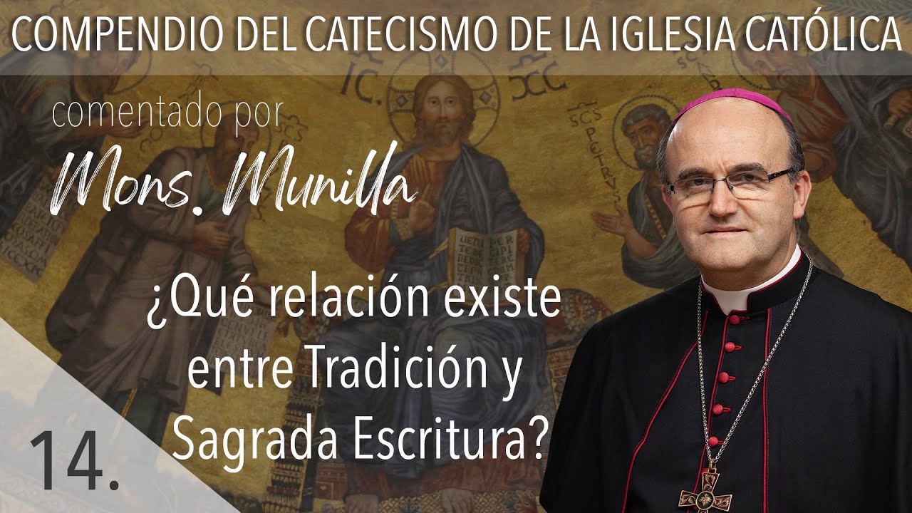 nº14 ¿Qué relación existe entre Tradición y Sagrada Escritura?