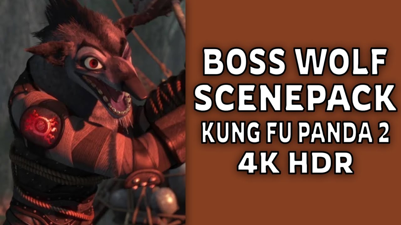 Boss Wolf Scenepack (Kung Fu Panda 2) 4K 60FPS [HDR]