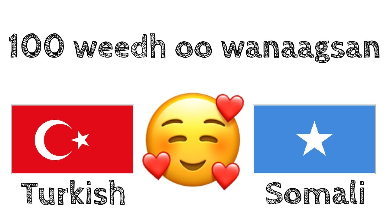 100 weedh oo wanaagsan +  amaan - Turkish + Soomali - (Ku hadla afka hooyo)