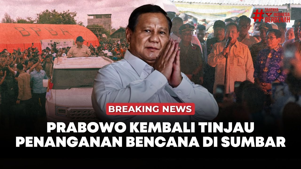 🔴 Breaking News | Prabowo Tinjau Penanganan Bencana di Kabupaten Agam, Sumbar