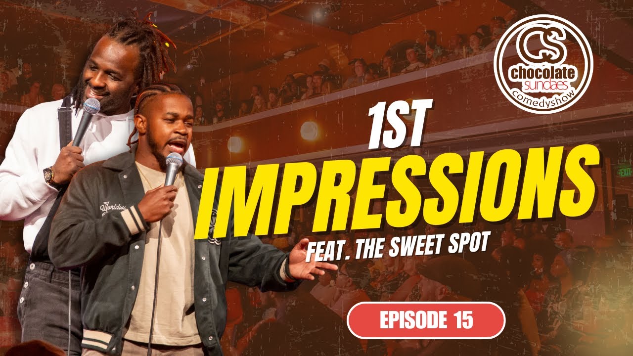 1st Impressions feat. The Sweet Spot - Episode 15 - Chocolate Sundaes Comedy