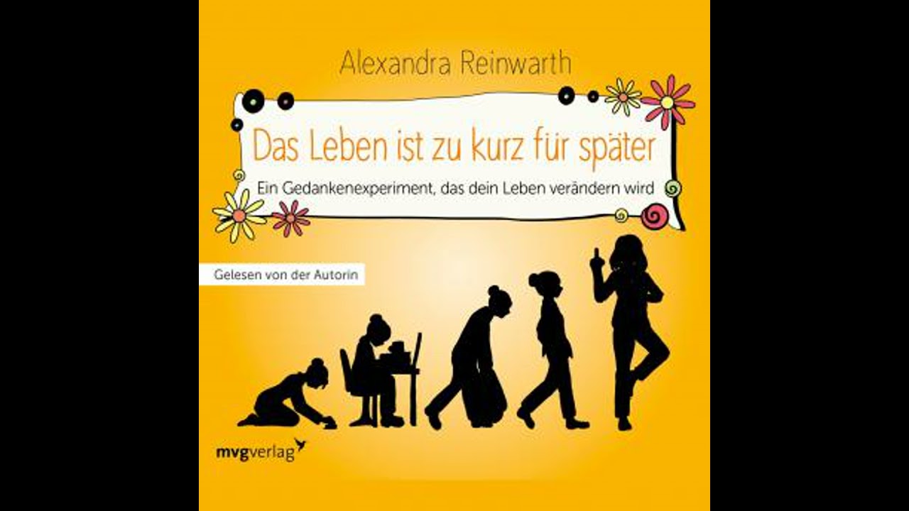 Das Leben ist zu kurz für später - Das Hörbuch: Ein Gedankenexperiment, das dein Leben verändern