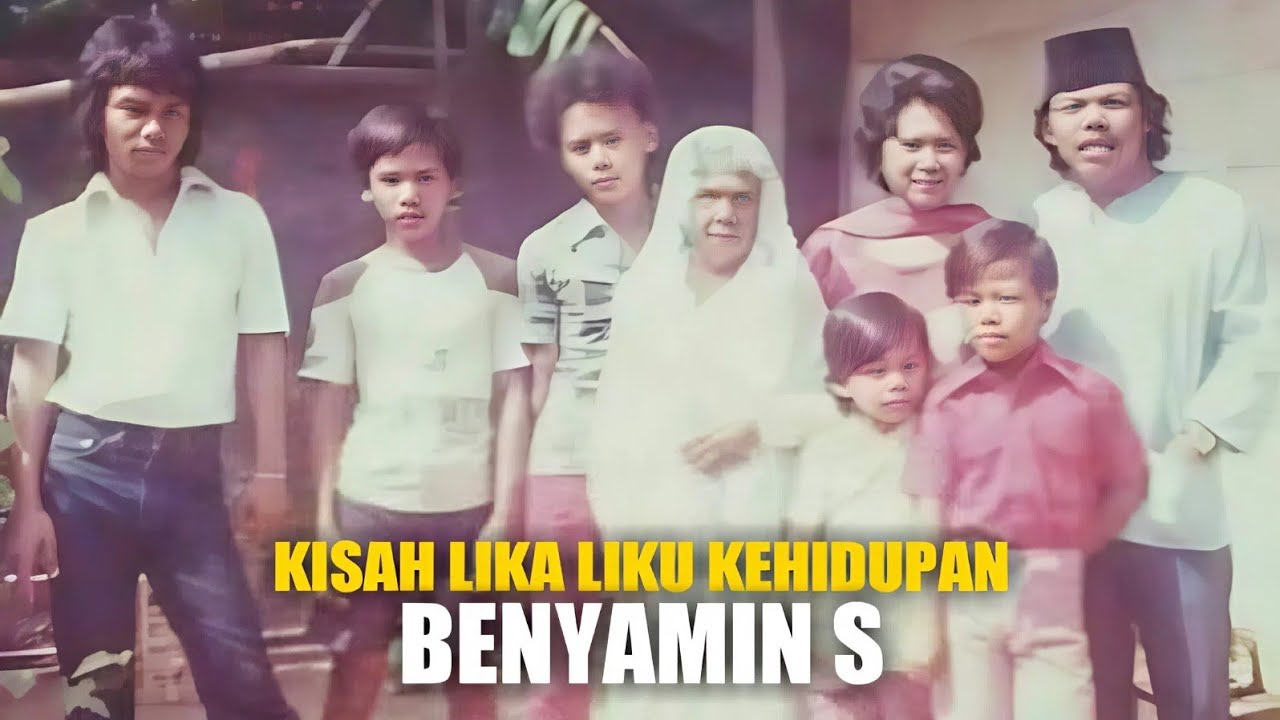 KISAH LIKA LIKU KEHIDUPAN BENYAMIN S