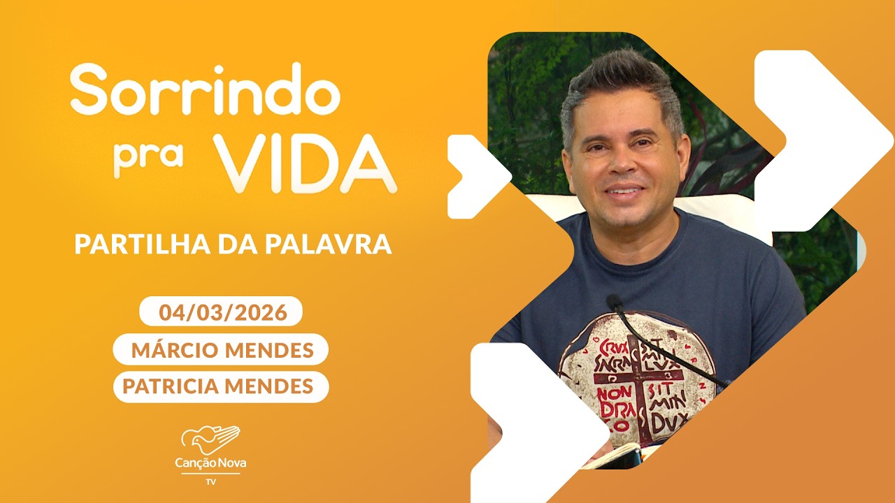 Sorrindo Pra Vida (04/03/2026) Partilha da Palavra