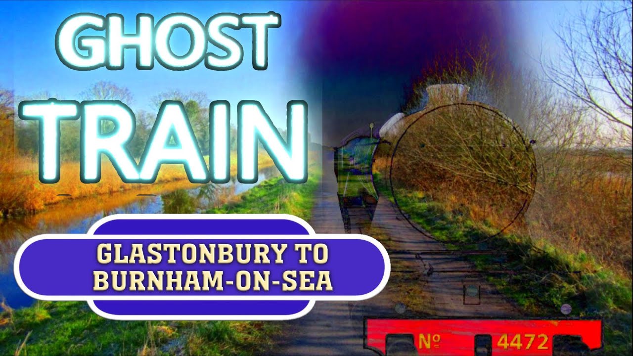 Ghost Train: Glastonbury to Burnham-on-sea (Lost Railways)