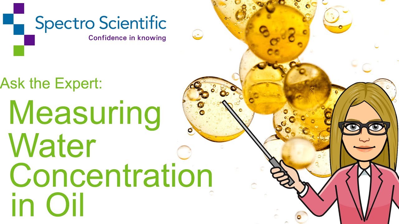 Ask the Expert: Monitoring Water Concentration in Oil