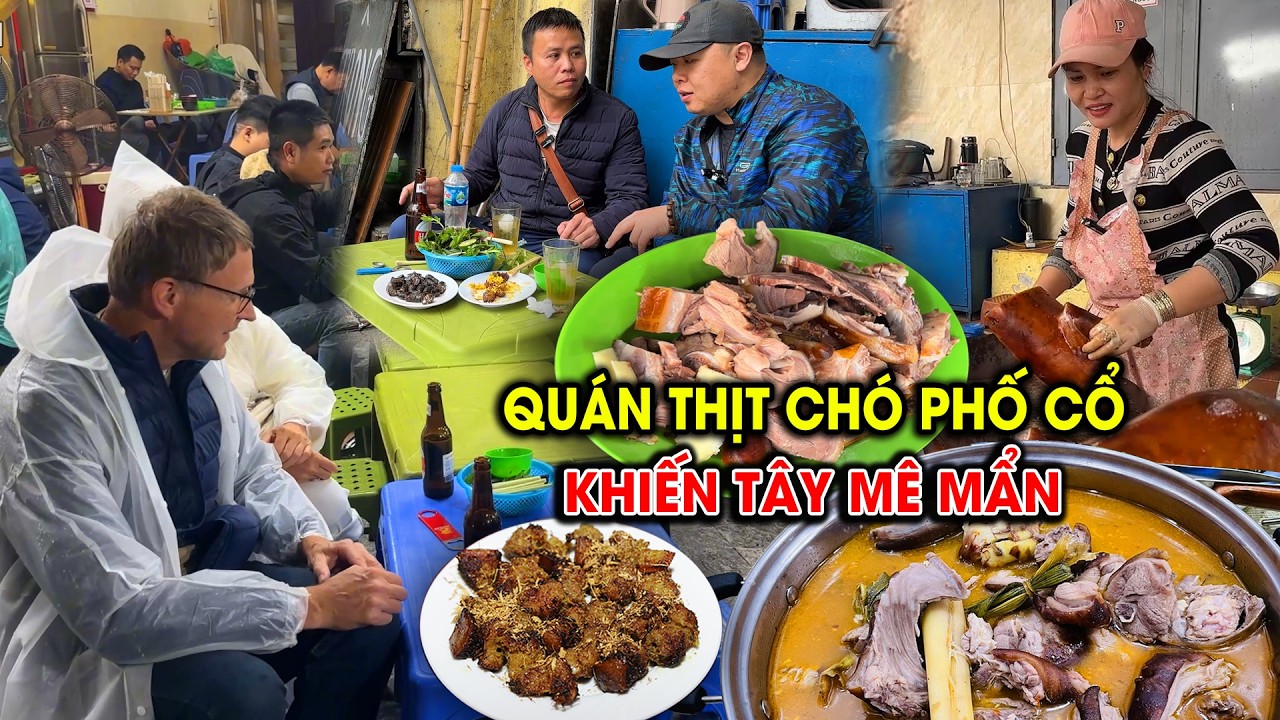 QUÁN THỊT CHÓ NGON RẺ GIỮA THỦ ĐÔ, KHÁCH DU LỊCH ĂN MÊ MẨN