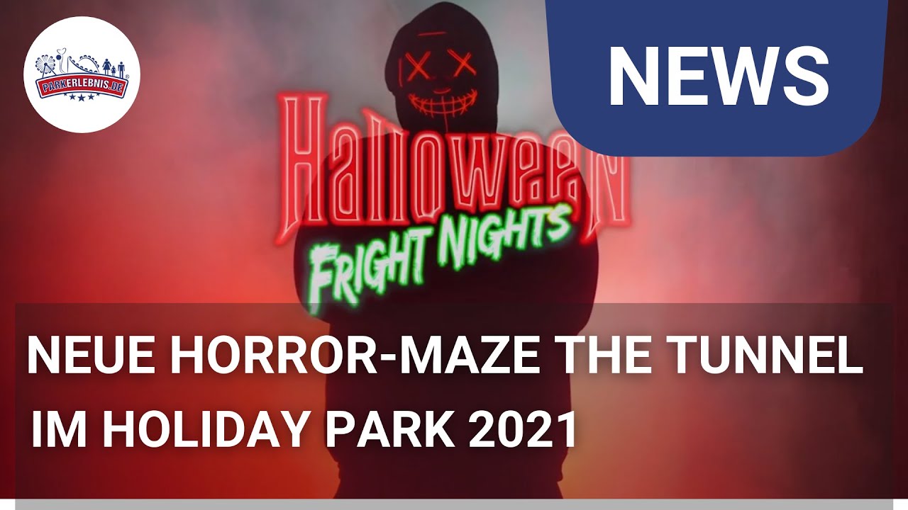 Neue HORROR-MAZE THE TUNNEL im Holiday Park 2021 | Parkerlebnis.de Freizeitpark News