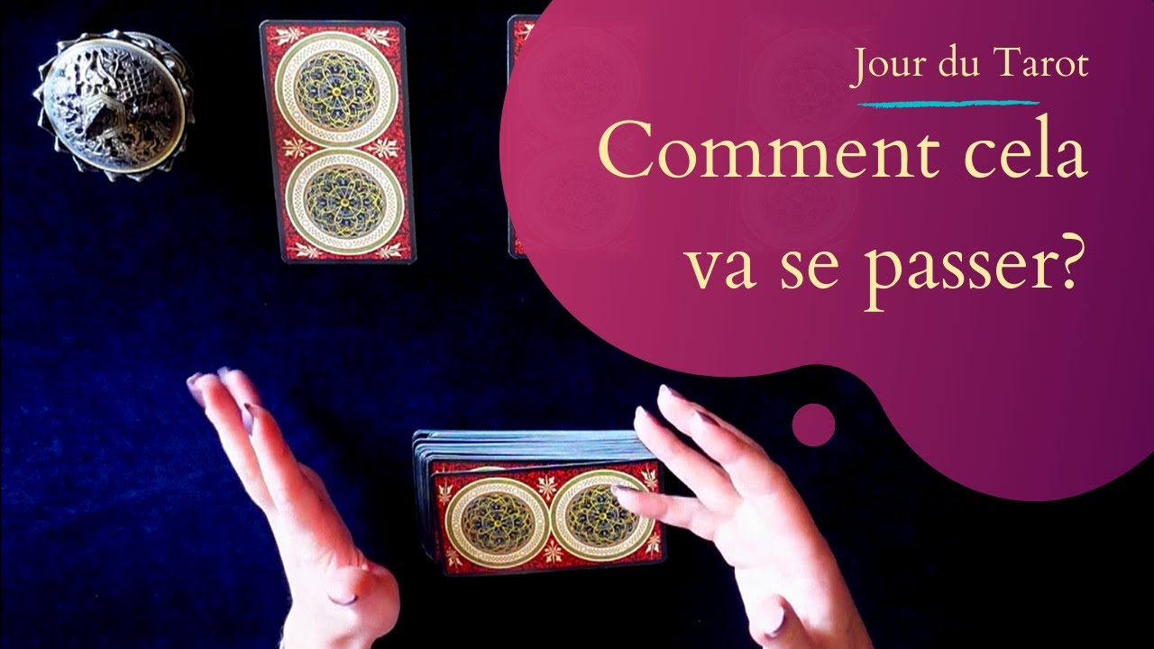 COMMENT CELA VA SE PASSER ? - Tirage de Tarot à choix multiple