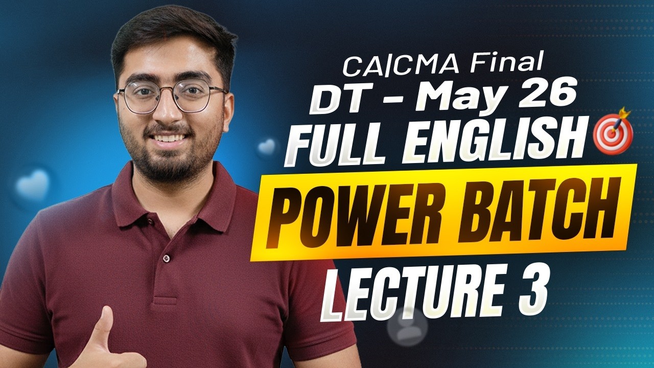 CA FINAL DT MAY-26 | FULL ENGLISH POWER BATCH LECTURE-3| MISSION 65+ | CA Rahul Satija