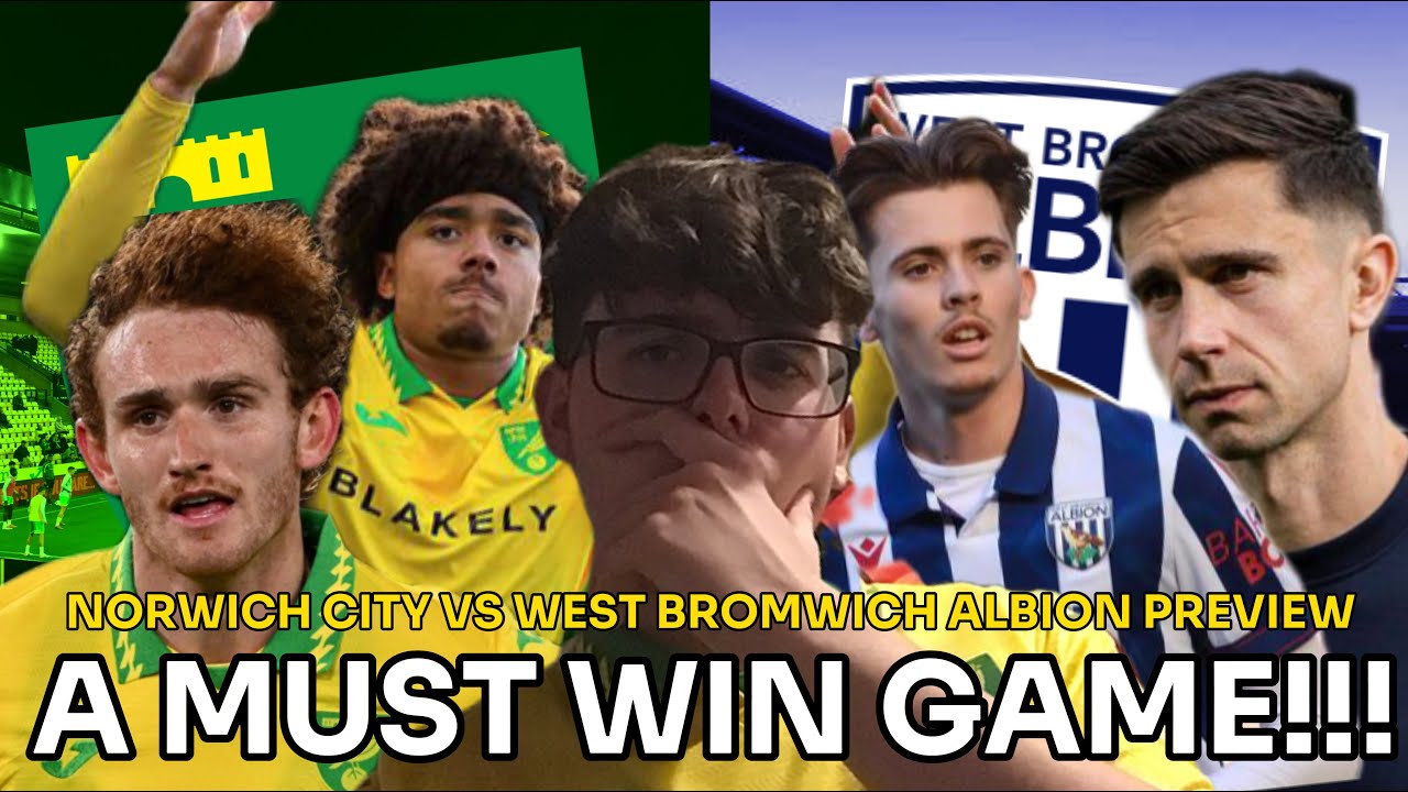 🚨A MASSIVE SIX POINTER!!!🚨| NORWICH CITY VS WEST BROMWICH ALBION PREVIEW