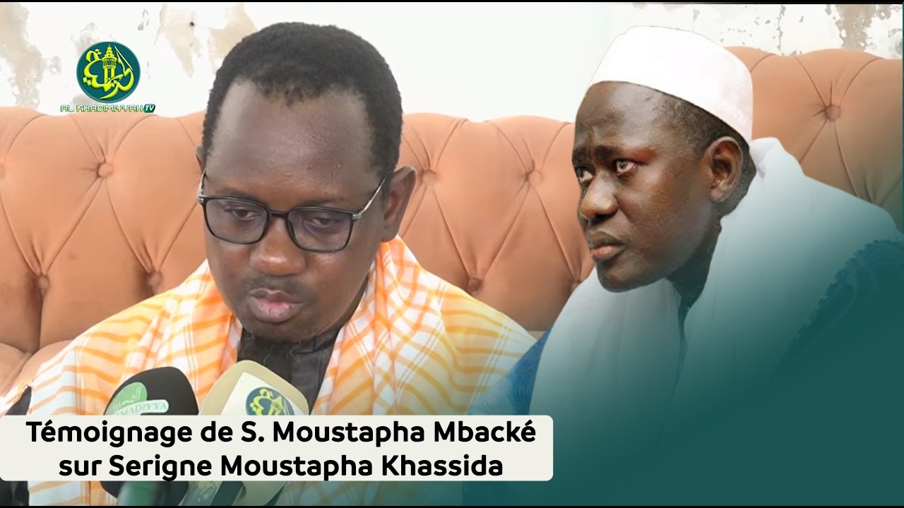 Témoignage de Serigne Moustapha Mbacké Mouhamadane sur Serigne Moustapha Khassida