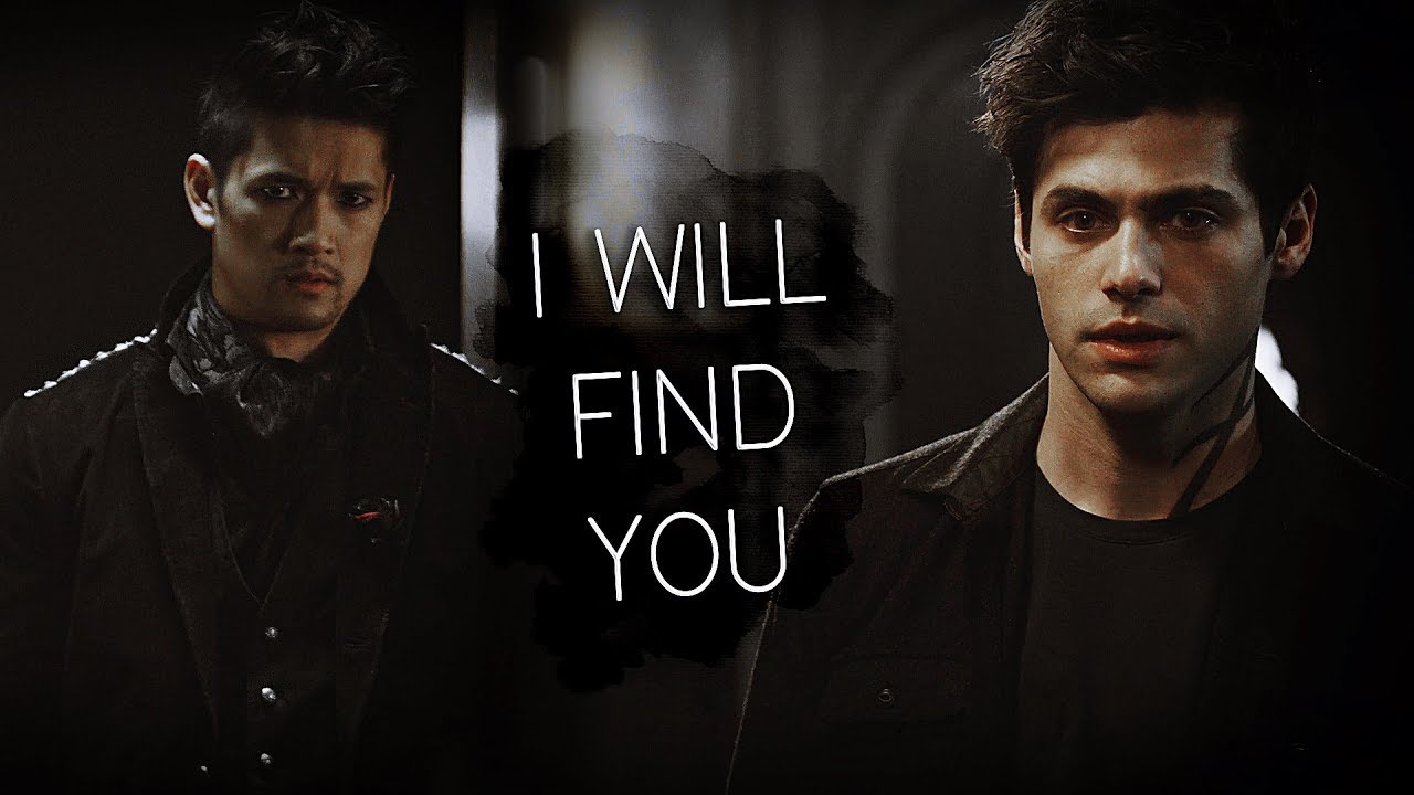 Magnus and Alec - I Will Find You