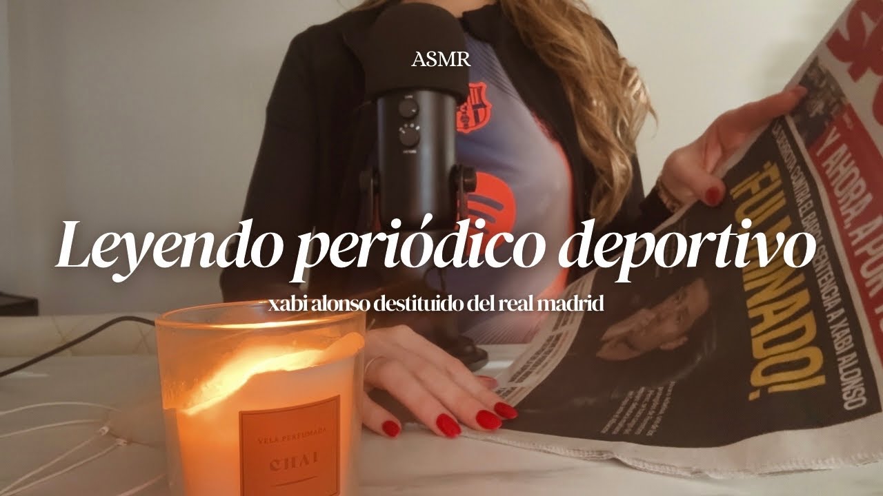 ASMR | leyendo periódico deportivo ⚽️ Xabi Alonso destituido del Real Madrid 💤 susurros para dormir