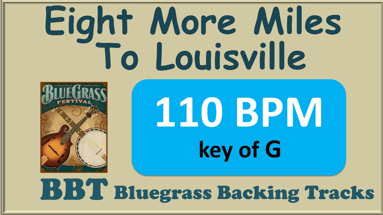 Eight More Miles To Louisville 110 BPM bluegrass backing track