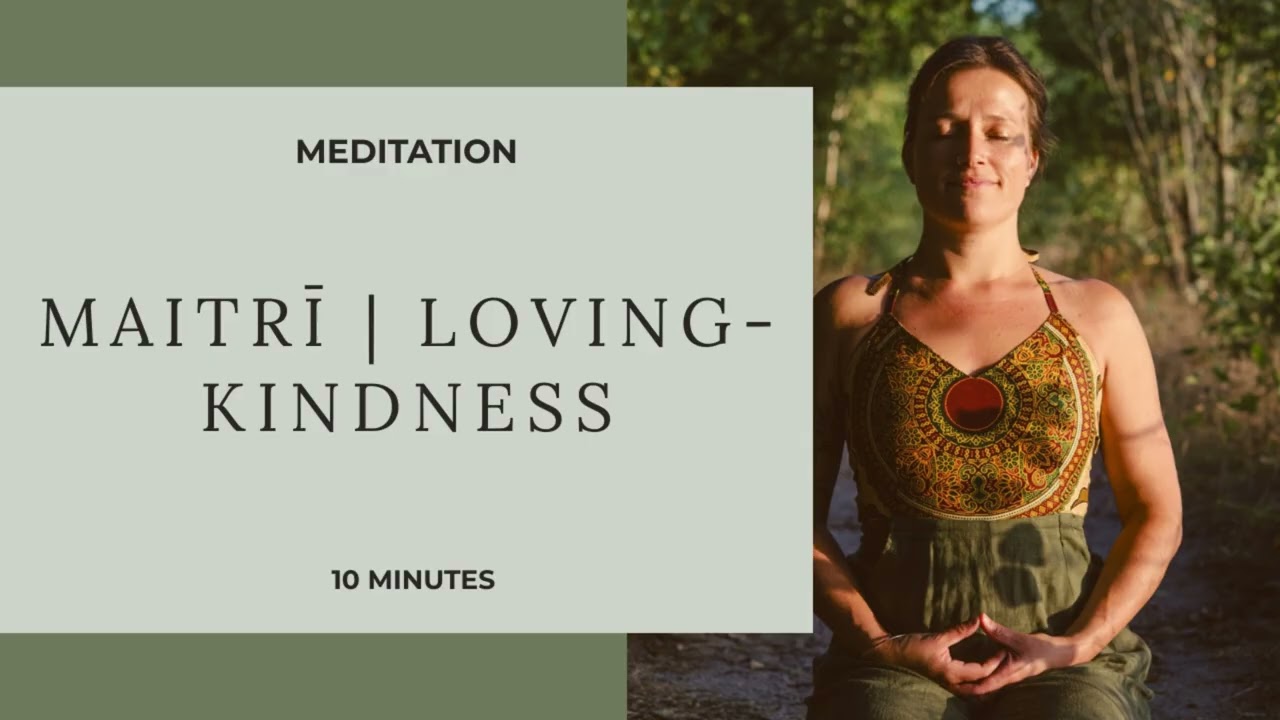 Maitri | Loving-kindness meditation (10 minutes)