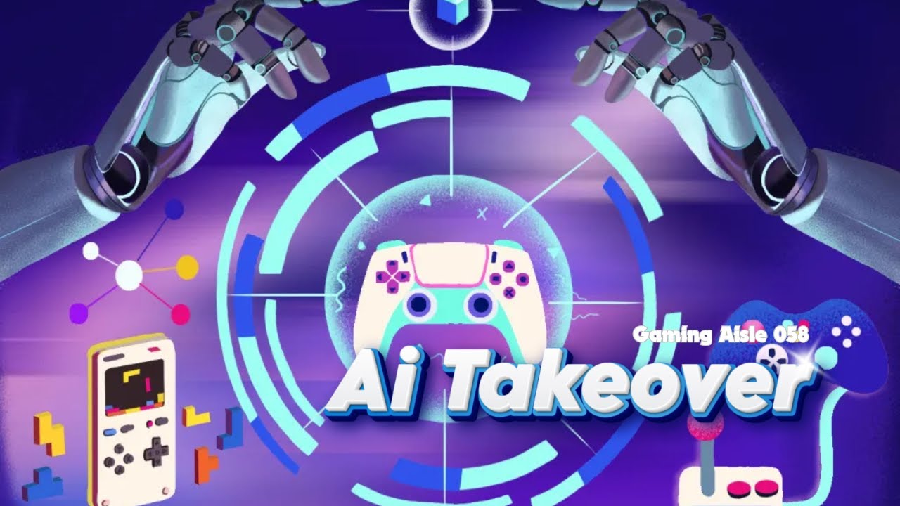Gaming Aisle 058: Ai Takeover| Jan 09, 2026