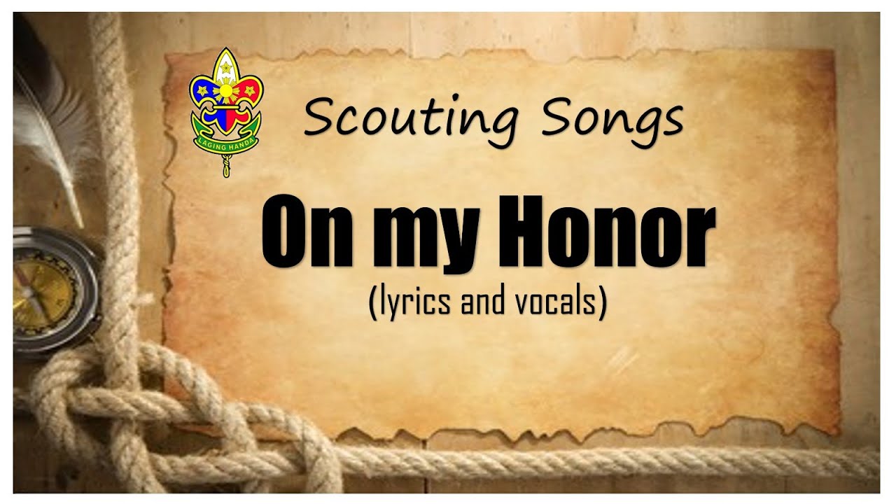 Scouting Song: ON MY HONOR