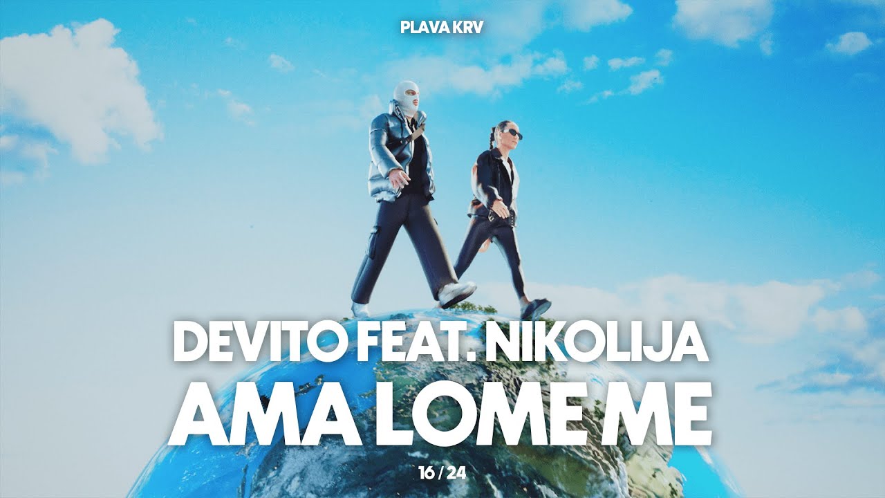 DEVITO - AMA LOME ME (FEAT. NIKOLIJA)
