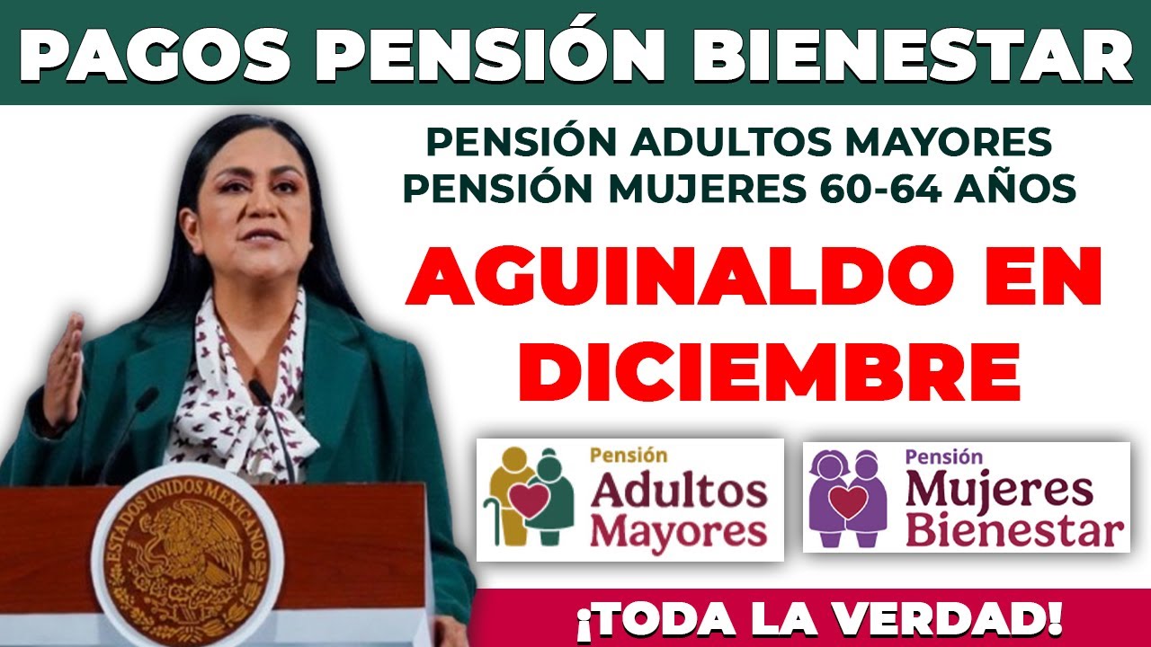 🚨 &iquest;Habr&aacute; AGUINALDO en la Pensi&oacute;n Bienestar Diciembre 2025? Adultos Mayores y Mujeres 60-64 A&ntilde;os