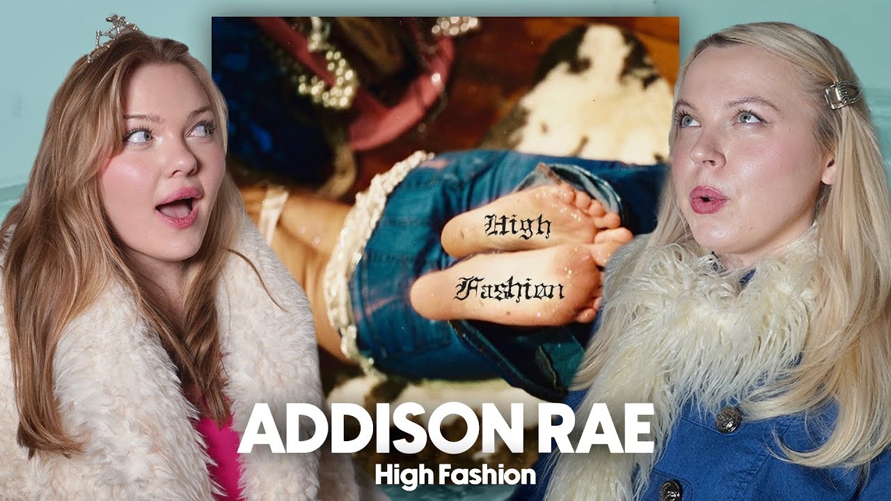 REACTION: High Fashion by Addison Rae (yet another bop????)