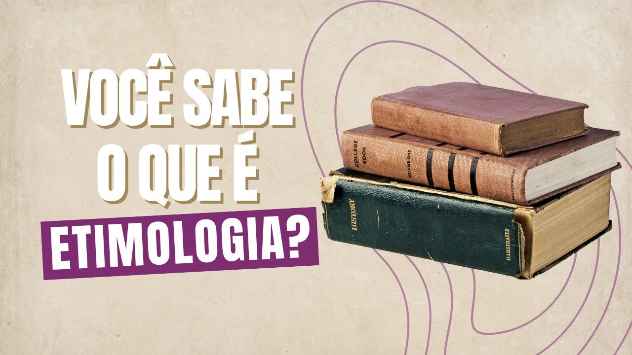 O que &eacute; Etimologia?