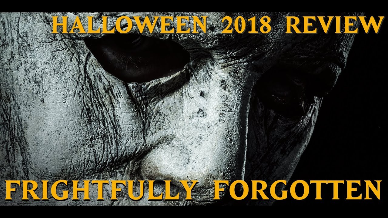 Halloween 2018 Review - Frightfully Forgotten