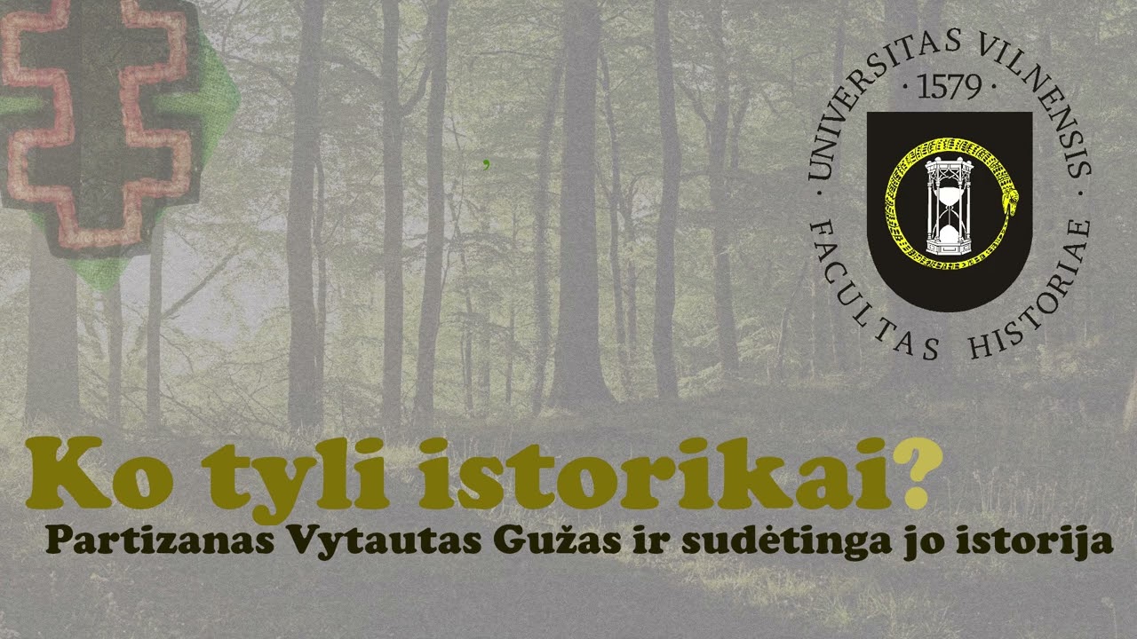 Ko tyli istorikai? -#65 - Partizanas Vytautas Gužas ir jo sudėtinga istorija