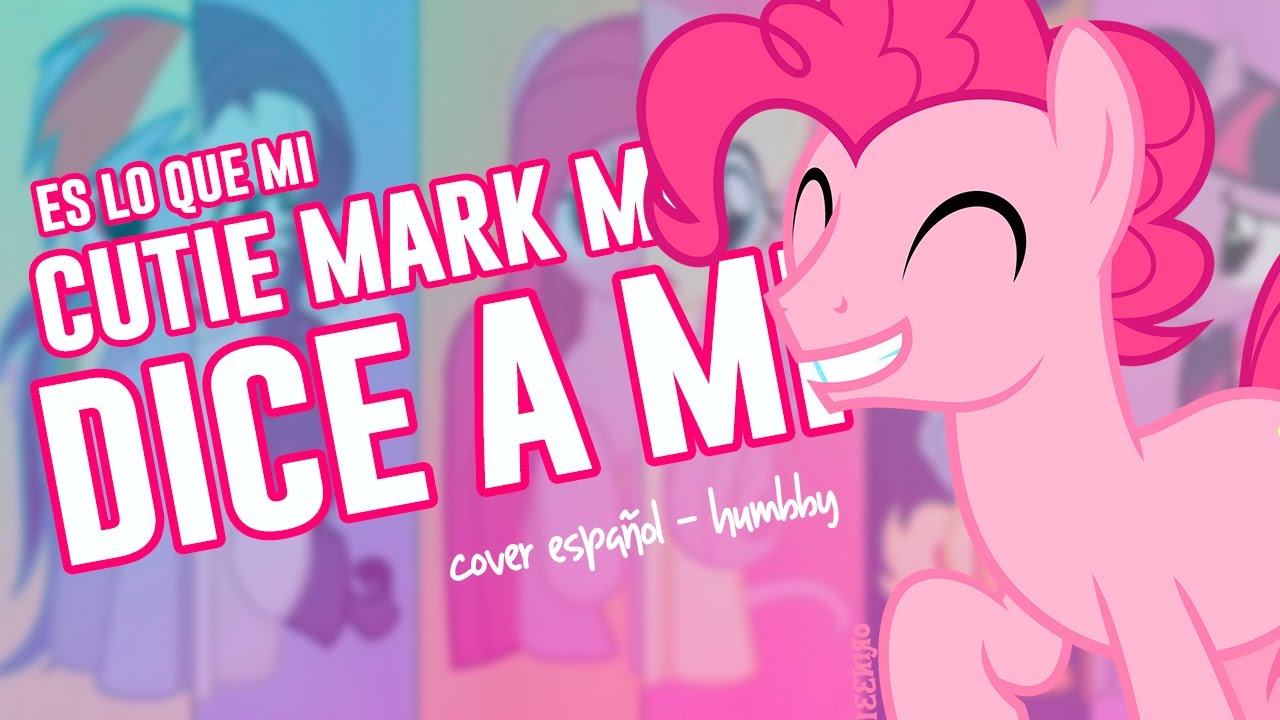 ✨MY LITTLE PONY - ES LO QUE MI CUTIE MARK ME DICE A MI (Cover Boys Español)✨