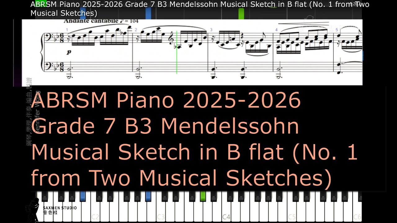 ABRSM Piano 2025 2026 Grade 7 B3 Mendelssohn Musical Sketch in B flat No  1 from Two Musical Sketche