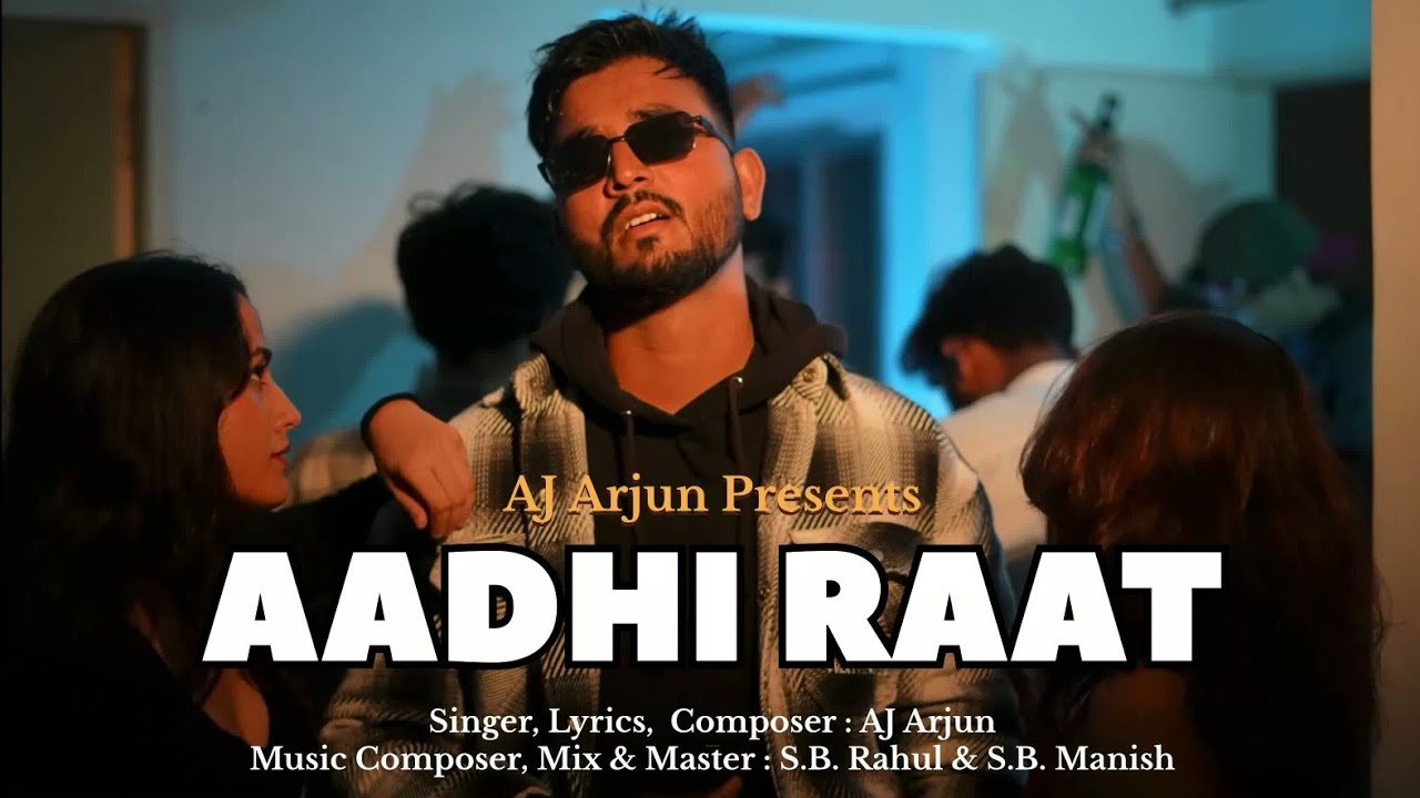 Aadhi Raat - Official Video || AJ Arjun || New Pop Official Song || New Song 2025 ||