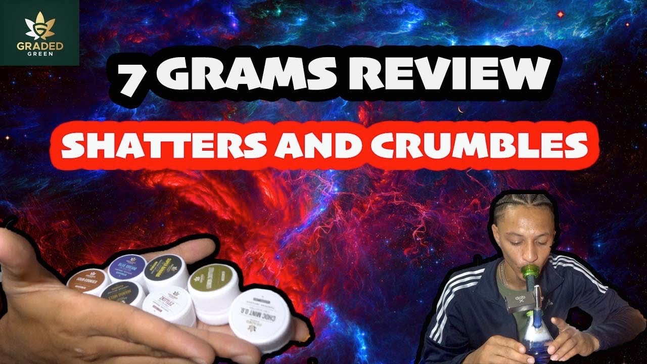 7 GRAMS OF SHATTER AND CRUMBLE REVIEW | GRADED GREEN | DABX | SPACEBOYZ
