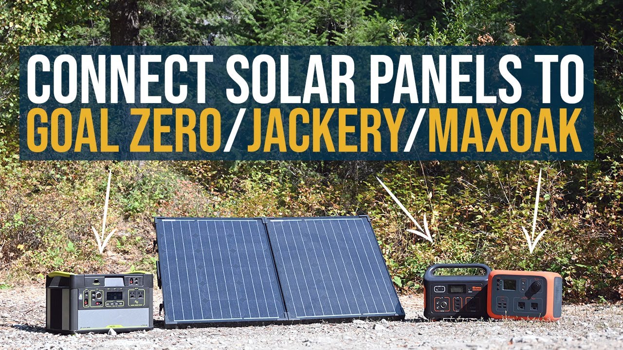 How To Connect Third-Party Solar Panels To Goal Zero/Jackery/Maxoak Power Stations