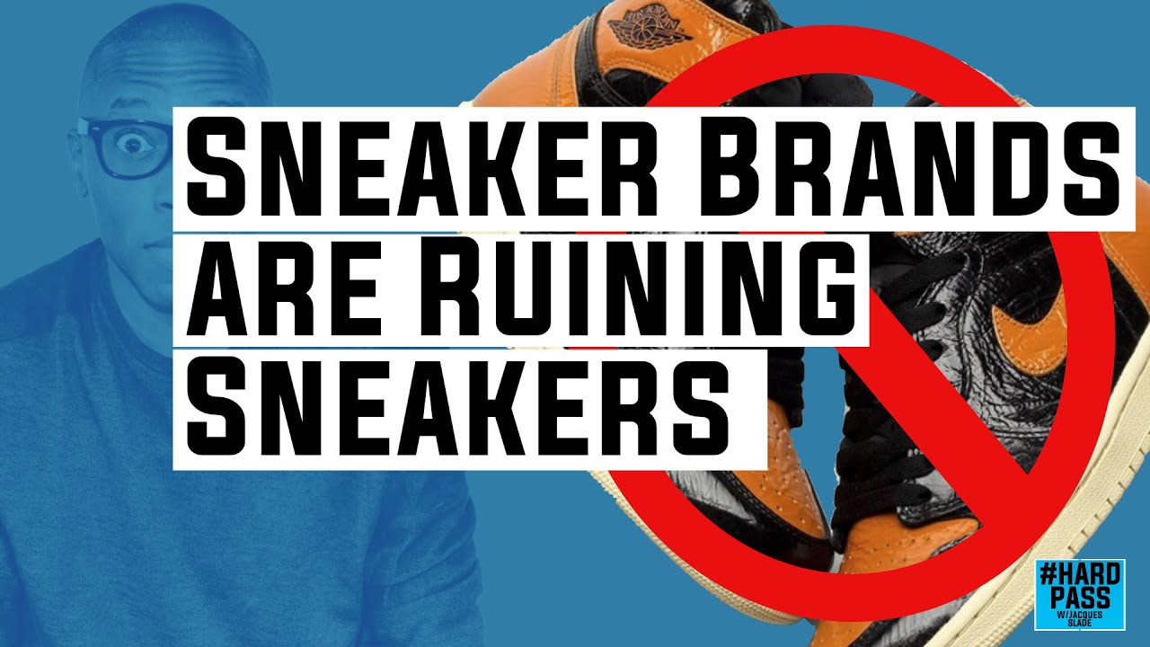 SNEAKER Brands Are RUINING SNEAKERS We LOVE! | Hard Pass With Jacques Slade