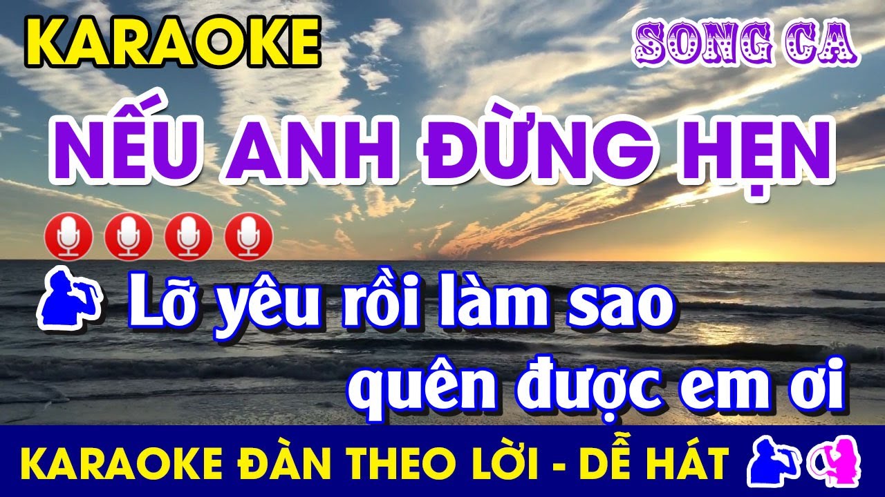 Karaoke l NẾU ANH ĐỪNG HẸN - Tone SONG CA l Nhạc sống l #neuanhdunghen #ledinh #dacam @dung.karaoke