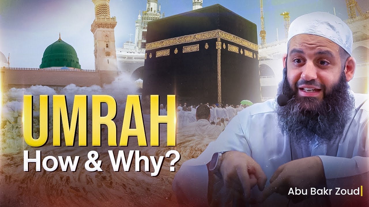 Ummrah, How & Why? | Abu Bakr Zoud
