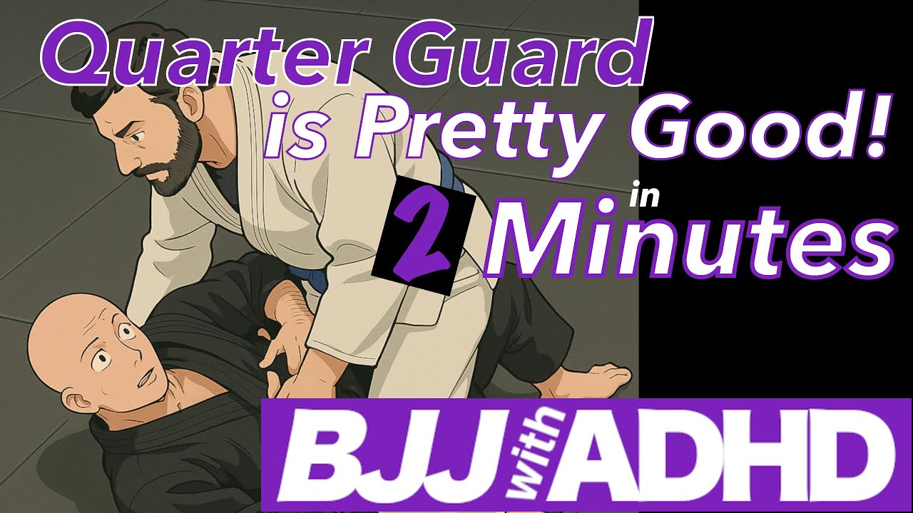 BJJ With ADHD - 2 Minutes to Learn How Quarter Guard is a Pretty Good Guard