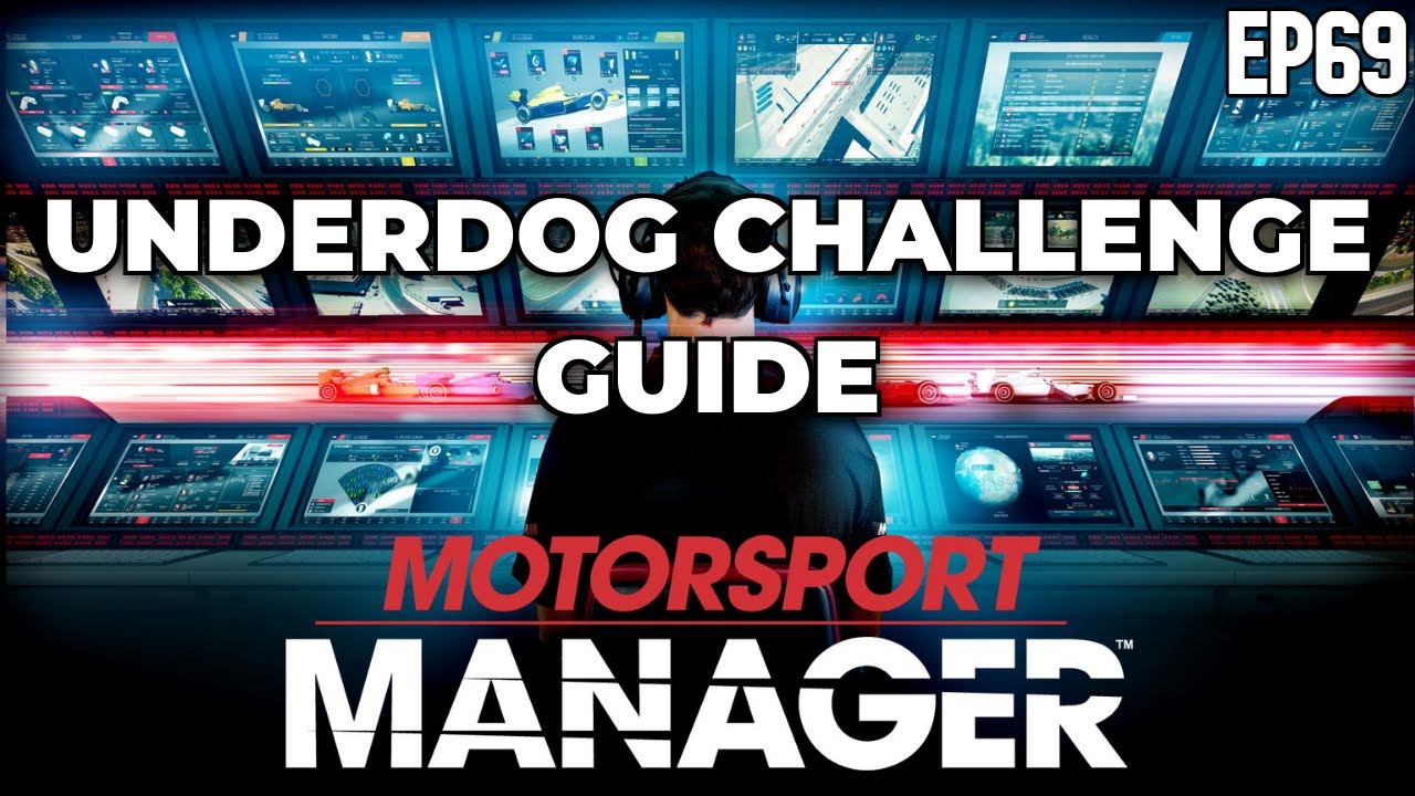 Motorsport Manager - Underdog Challenge Guide - Tactical Win - Ep 69