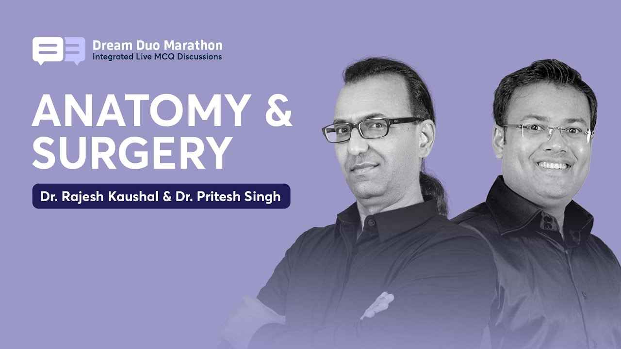 Integrated Dream Duo Marathon | Anatomy & Surgery | Dr. Rajesh Kaushal & Dr. Pritesh Singh | YT Live