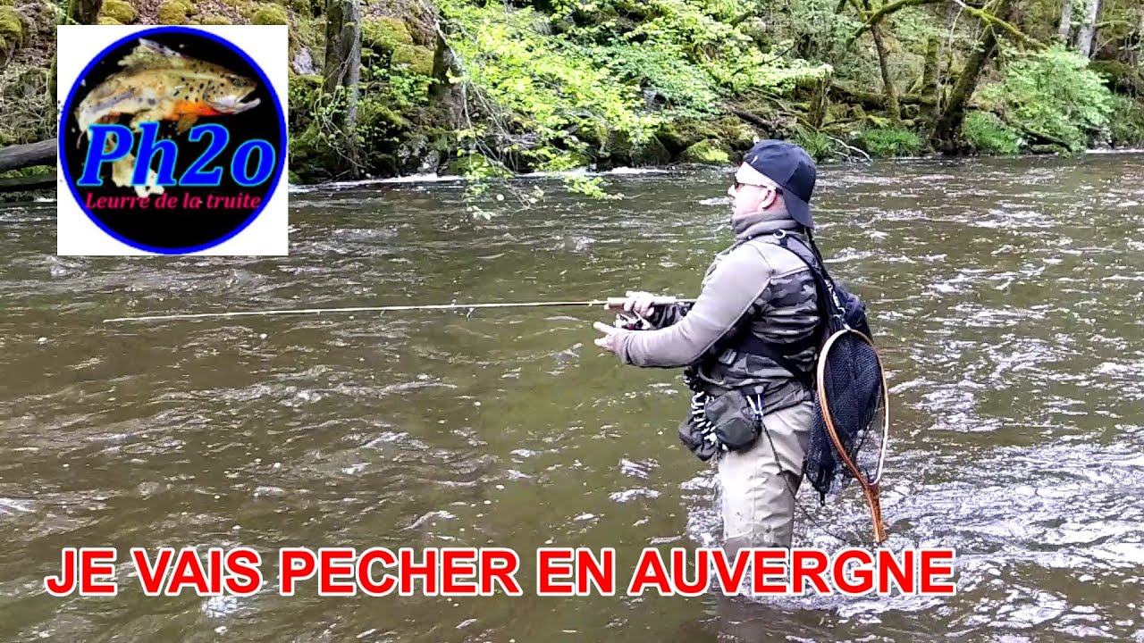 TRUITES D'AUVERGNE SUR DES RIVIÈRES EN CRUE Feat Ph2o Leurre de la Truite