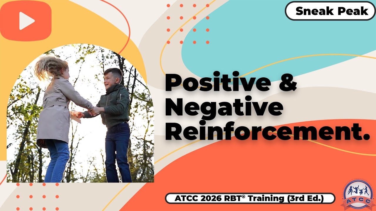 Positive & Negative Reinforcement. Sneak Peek - ATCC 2026 RBT Training Video (3rd Ed.)