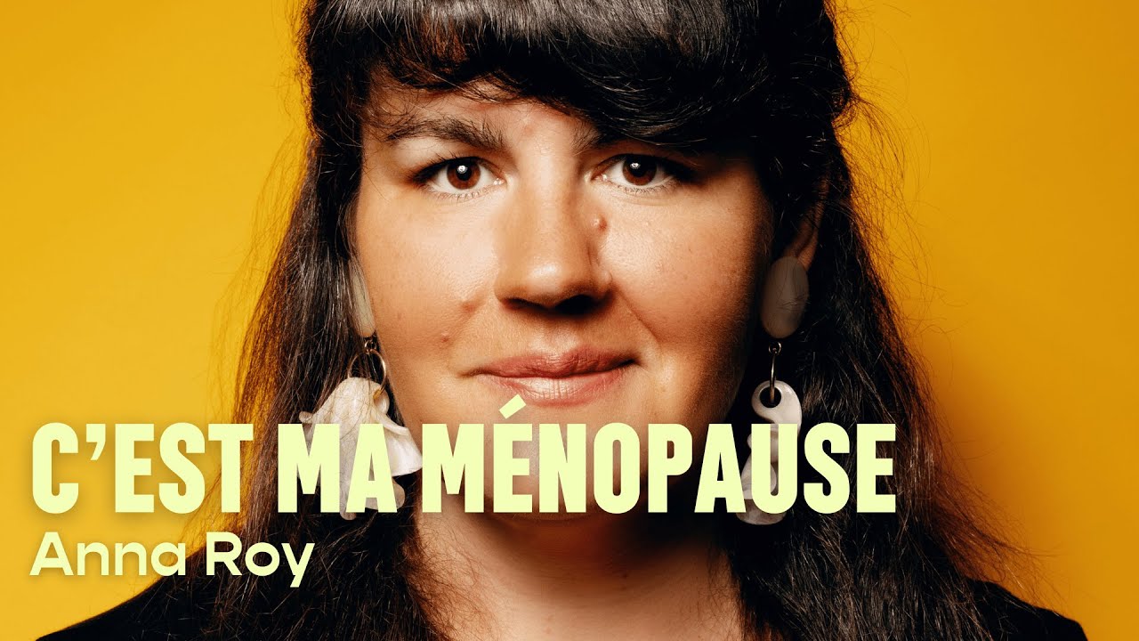 Anna Roy | C'est ma m&eacute;nopause