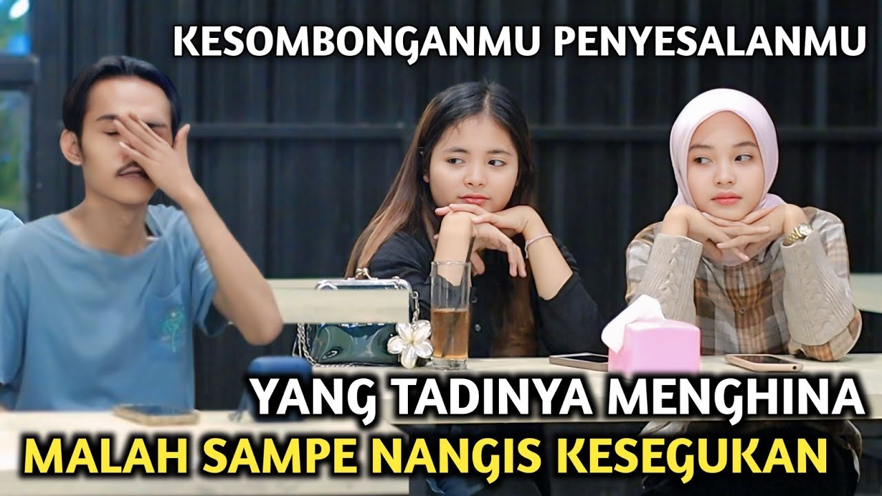 KESOMBONGAN YANG BERAKHIR PENYESALAN!!NANGIS BERLINANG AIR MATA