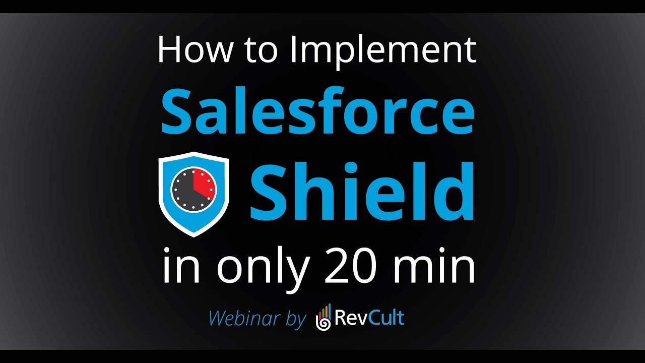 Implement Salesforce Shield in 20 min